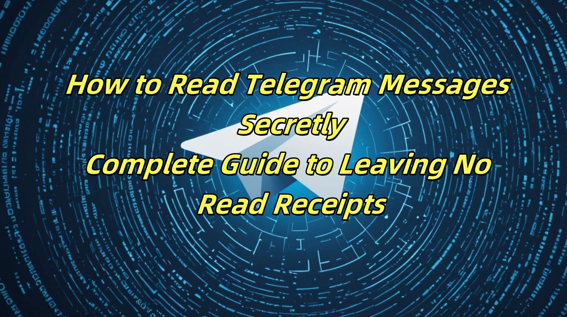 How to Read Telegram Messages Secretly: Complete Guide to Leaving No Read Receipts
