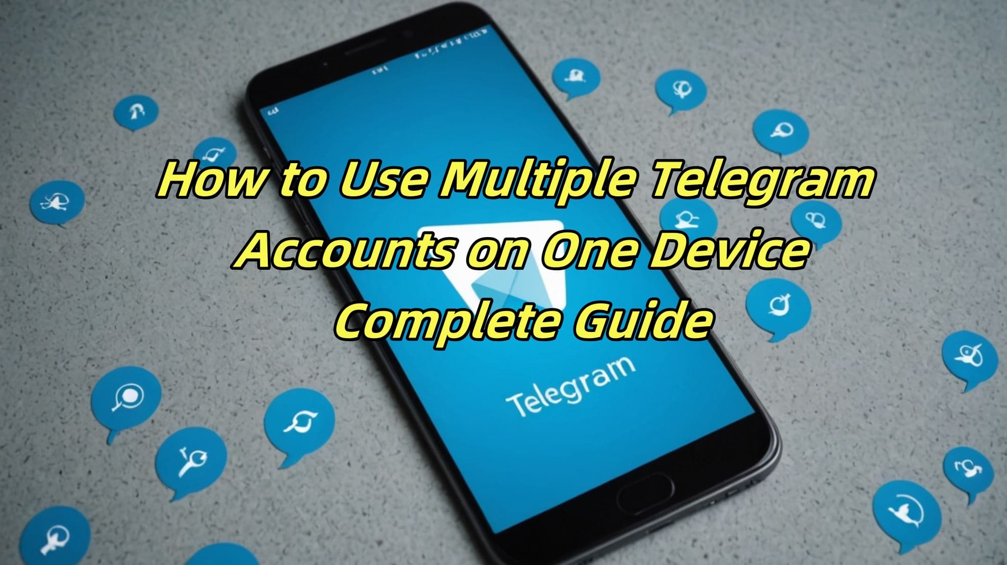 How to Use Multiple Telegram Accounts on One Device: Complete Guide